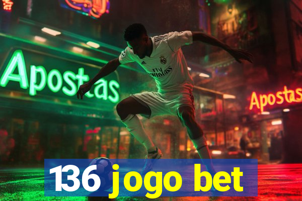 136 jogo bet